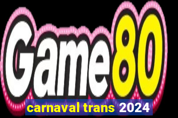 carnaval trans 2024